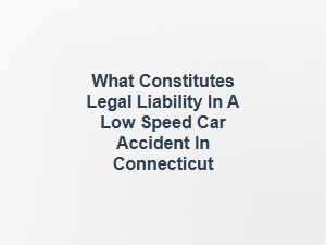 Low Speed Car Accident Liability in Connecticut